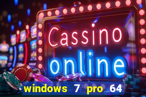 windows 7 pro 64 bits iso download